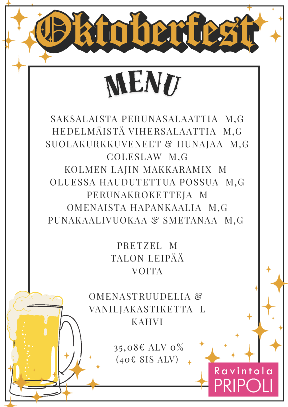 Oktoberfest Menu Ravintola Pripoli SAKSALAISTA PERUNASALAATTIA COLESLAW MAKKARAMIX OLUESSA HAUDUTETTUA POSSUA OMENAISTA HAPANKAALIA